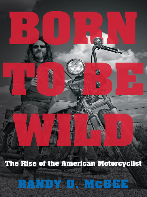 Title details for Born to Be Wild by Randy D. McBee - Available